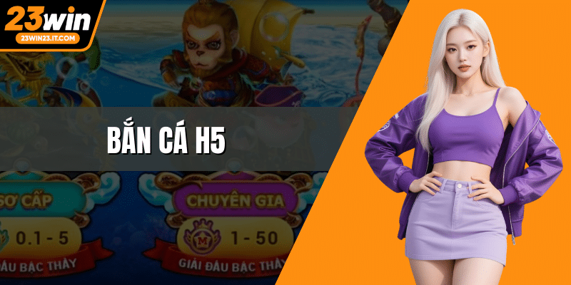 Bắn Cá H5
