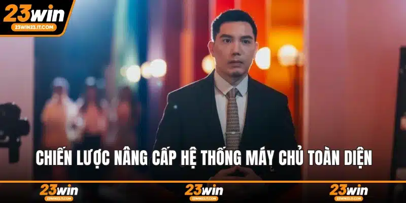 Chiến lược nâng cấp hệ thống máy chủ toàn diện
