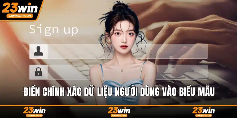 Điền chính xác dữ liệu người dùng vào biểu mẫu