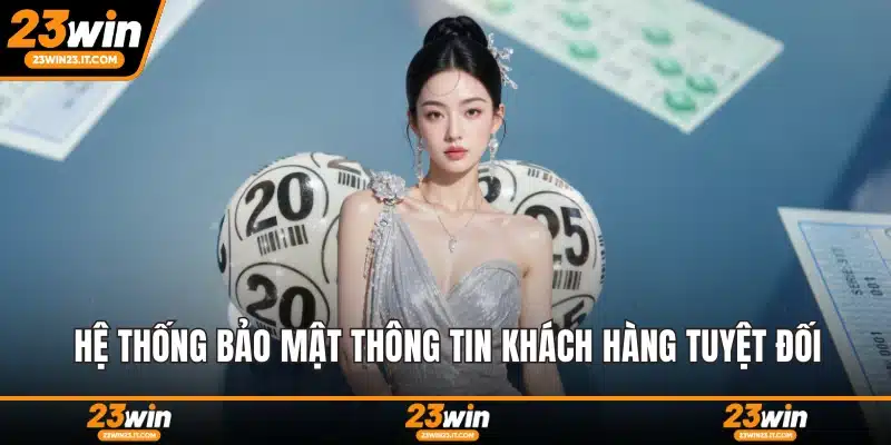 Hệ thống bảo mật thông tin khách hàng tuyệt đối