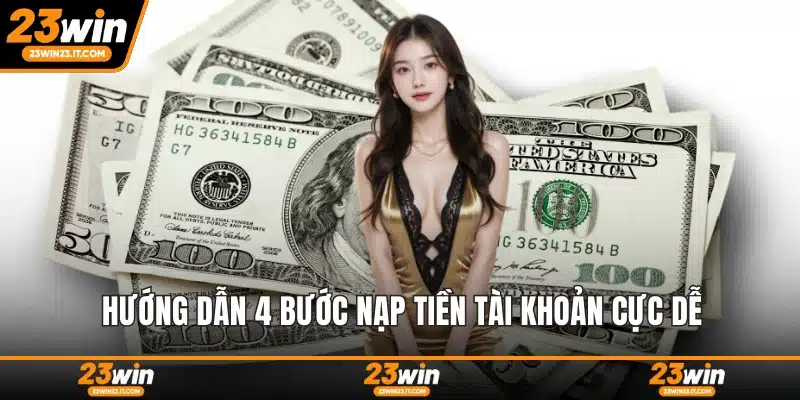 Hướng dẫn 4 bước nạp tiền tài khoản cực dễ