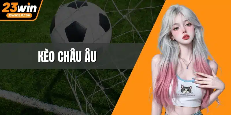Kèo Châu Âu