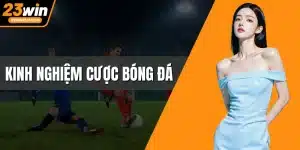 Kinh nghiệm cược bóng đá