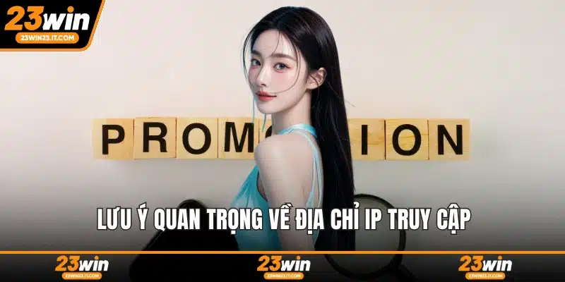 Lưu ý quan trọng về địa chỉ IP truy cập