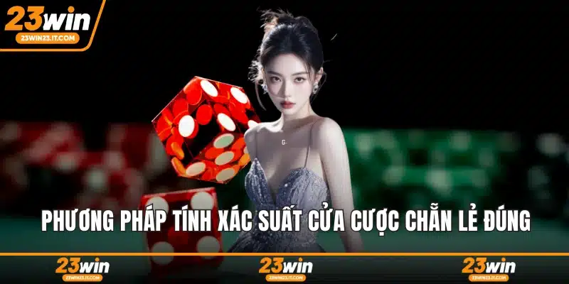 Phương pháp tính xác suất cửa cược chẵn lẻ đúng