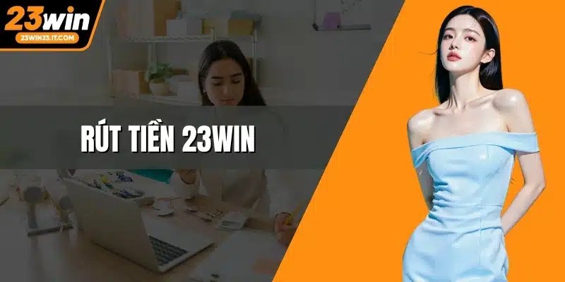 Rút Tiền 23WIN