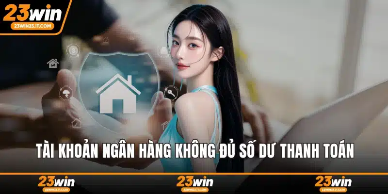 Tài khoản ngân hàng không đủ số dư thanh toán