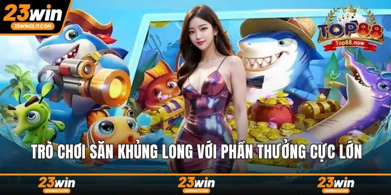 Trò chơi săn khủng long với phần thưởng cực lớn